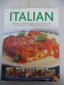 Italian The definitive professional guide to Italian ingredients and coooking techniques, including 300 step-by-step recipes.