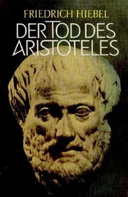 Der Tod des Aristoteles: Roman e. Menschheitswende (German Edition)