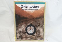 Orientacion - Todo Sobre El Mapa y La Brujula (Spanish Edition)