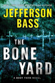 The Bone Yard (Body Farm, Bk 6)