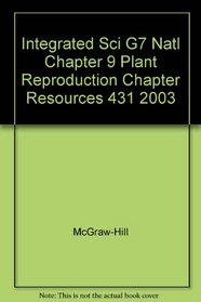 Integrated Sci G7 Natl Chapter 9 Plant Reproduction Chapter Resources 431 2003