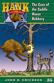 The Case of the Saddlehouse Robbery (Hank the Cowdog, Bk 35)