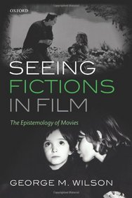 Seeing Fictions in Film: The Epistemology of Movies