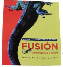 Fusion Comunicacion Y Cultura: Annotated Instructor's Edition