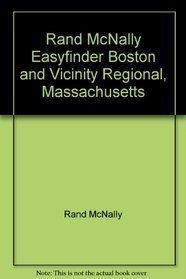 Rand McNally Easyfinder Boston and Vicinity Regional, Massachusetts