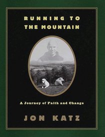 Running to the Mountain : A Journey of Faith and Change