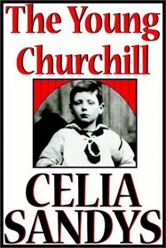The Young Churchill:  The Early Years Of Winston Churchill