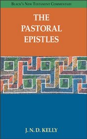 Pastoral Epistles, The (Black's New Testament Commentary)