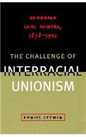 The Challenge of Interracial Unionism: Alabama Coal Miners, 18781921