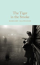 The Tiger in the Smoke (Macmillan Collector's Library)