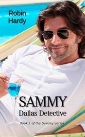 Sammy: Dallas Detective: Book 1 of the Sammy Series (Volume 1)