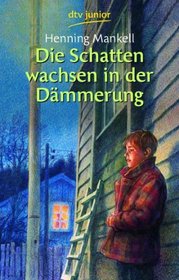 Die Schatten wachsen in der Dmmerung. ( Ab 11 J.).