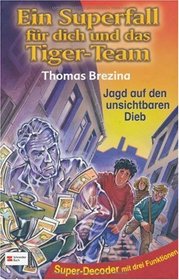 Ein Superfall fr dich und das Tiger-Team, Bd.8, Jagd auf den unsichtbaren Dieb