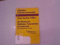 Der Roman des Realismus-Naturalismus in Frankreich: E. erkenntnistheoret. Studie (Athenaion Literaturwissenschaft ; Bd. 1) (German Edition)
