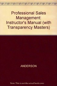 Professional Sales Management: Instructor's Manual (with Transparency Masters)