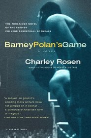 Barney Polan's Game: A Novel of the 1951 College Basketball Scandals (Harvest Book)