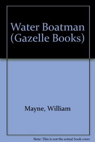 Water Boatman (Gazelle Bks.)