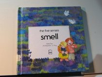 Smell (The Five Senses)