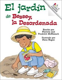 El Jardin De Bessey, LA Desordenada (Rookie Espanol) (Spanish Edition)