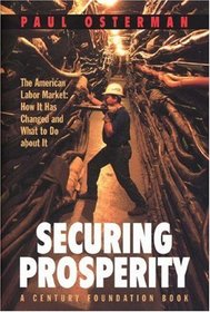 Securing Prosperity : The American Labor Market: How It Has Changed and What to Do about It