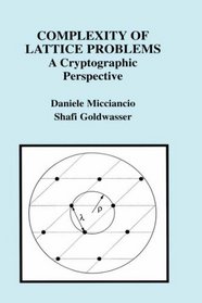 Complexity of Lattice Problems: A Cryptographic Perspective (The Springer International Series in Engineering and Computer Science)