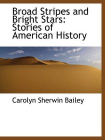 Broad Stripes and Bright Stars: Stories of American History