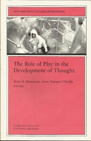 The Role of Play in the Development of Thought (New Directions for Child and Adolescent Development) (No 59)