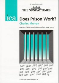 Does Prison Work? (Choice in Welfare)