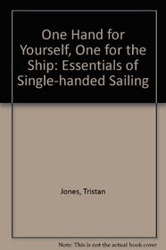 One Hand for Yourself, One for the Ship: Essentials of Single-handed Sailing