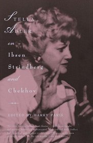 Stella Adler on Ibsen, Strindberg, and Chekhov (Vintage)