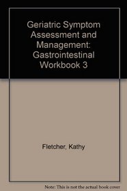 Geriatric Symptom Assessment Workbook Module 3