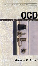 Ocd: Freedom for the Obsessive-Compulsive (Resources for Changing Lives)