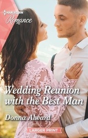 Wedding Reunion with the Best Man (Heirs to an Empire, Bk 3) (Harlequin Romance, No 4759) (Larger Print)
