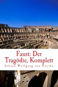 Faust: Der Tragdie, Komplett (German Edition)