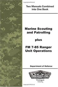 Marine Scouting and Patrolling plus FM 7-85 Ranger Unit Operations