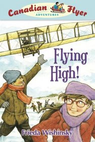 Canadian Flyer Adventures #5: Flying High!