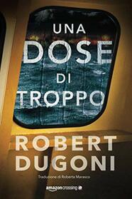Una dose di troppo (Tracy Crosswhite, 5) (Italian Edition)