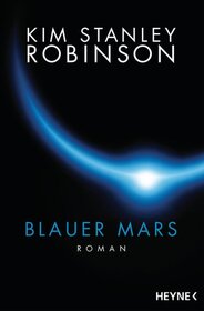 Blauer Mars (Blue Mars) (Mars Trilogy, Bk 3) (German Edition)