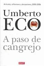 A paso de cangrejo/ At a Crab's Pace: Articulos, Reflexiones Y Decepciones, 2000-2006/ Articles, Reflections and Disappointments, 2000-2006 (Spanish Edition)