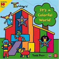 ToddWorld: It's a Colorful World! (Toddworld)