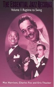The Essential Jazz Records: Ragtime to Swing (Essential Jazz Records (Continuum))
