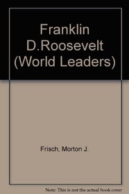 Franklin D.Roosevelt (World Leaders)