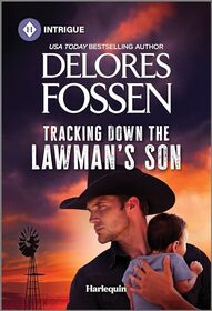 Tracking Down the Lawman's Son (Saddle Ridge Justice, Bk 3) (Harlequin Intrigue, No 2259)
