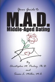 M.A.D. -- A Guide to Middle-Aged Dating
