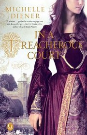 In a Treacherous Court (Susanna Horenbout and John Parker, Bk 1)