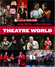 Theatre World 2005-2006: The Most Complete Record of the American Theatre: Volume 62 (Theatre World)