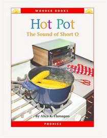 Hot Pot: The Sound of Short O (Wonder Books (Chanhassen, Minn.).)
