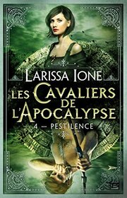 Les Cavaliers de l'Apocalypse T4 Pestilence: Les Cavaliers de l'Apocalypse (Les Cavaliers de l'Apocalypse, 4) (French Edition)