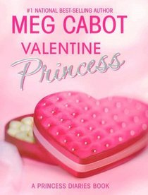 Valentine Princess : A Princess Diaries Book