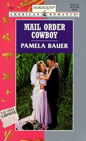 Mail Order Cowboy (Harlequin American Romance, No 718)